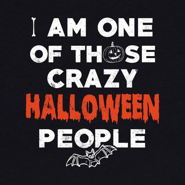 I Am One of Those Crazy Halloween People by joshp214